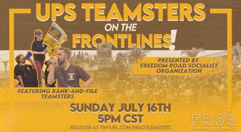 UPS Teamsters on the Frontlines - Presented by FRSO, Sunday July 16