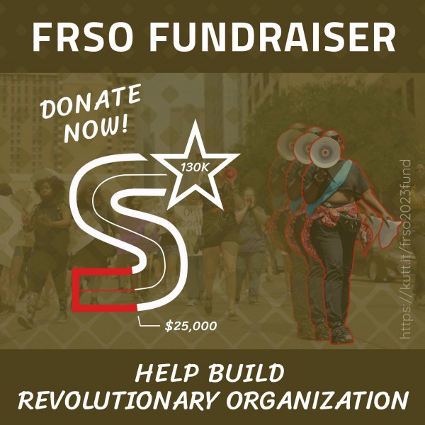 Poster which reads: "FRSO Fundraiser. Donate now! Help build revolutionary org"