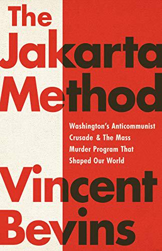 Carnage and important historical lessons abound in book ‘The Jakarta Method’