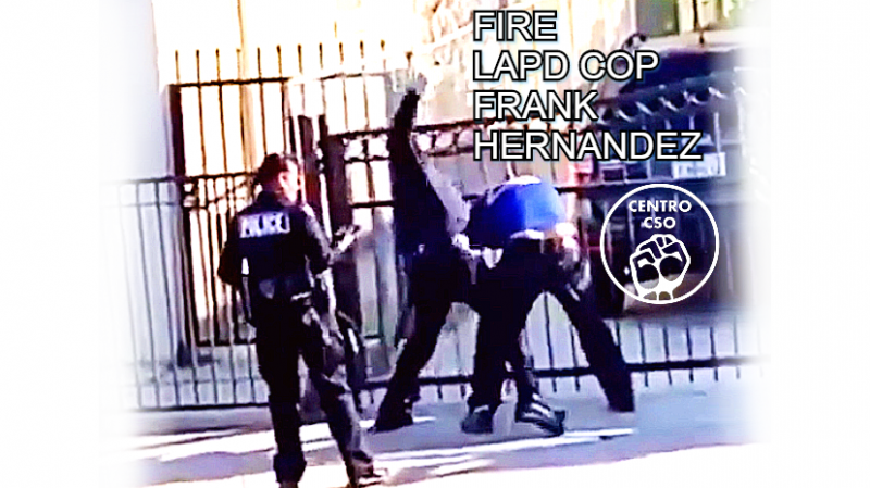 LAPD cop caught on video brutalizing Chicano