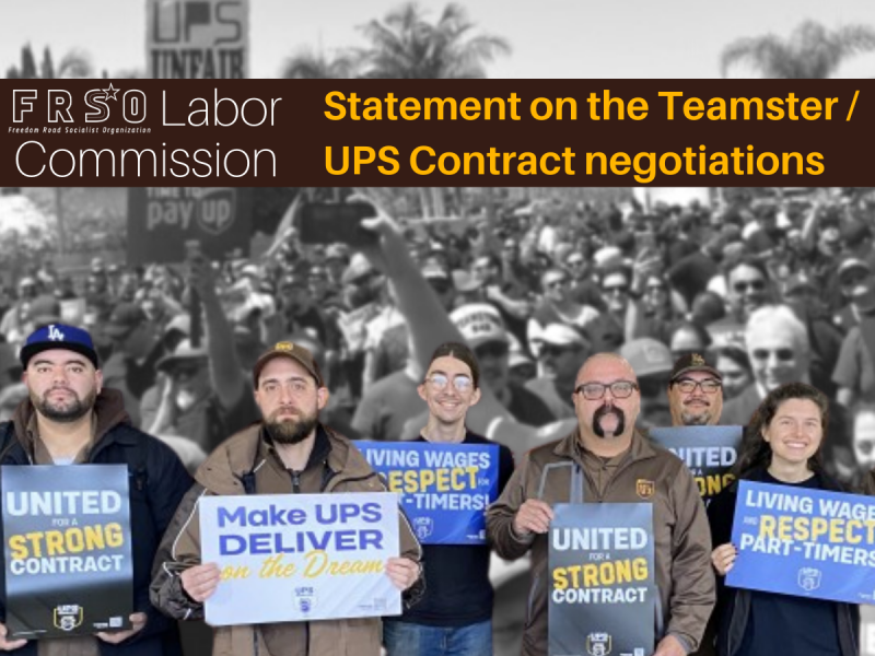 FRSO labor commission Statement on the Teamster/UPS Contract Negotiations